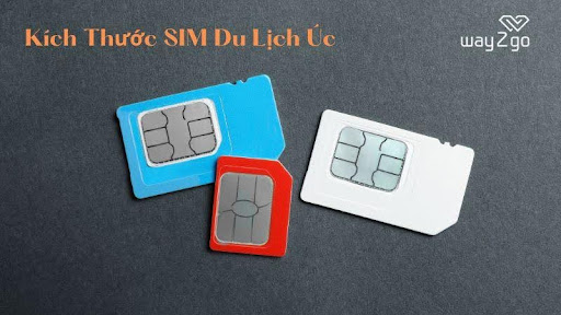  Cần lưu ý về kích thước khi mua SIM du lịch Úc
