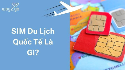 SIM du lịch quốc tế là gì?