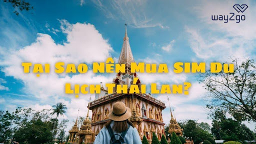 Có nên mua SIM du lịch Thái Lan hay không