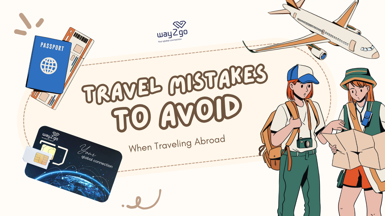 10 Common Travel Mistakes to Avoid When Traveling Abroad