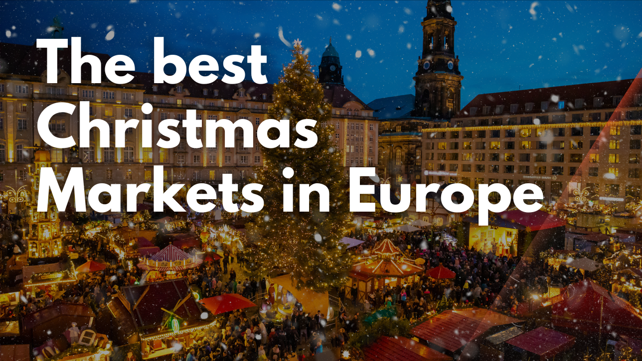 The best Christmas Markets in Europe - TOP 6 Destinations for 2025