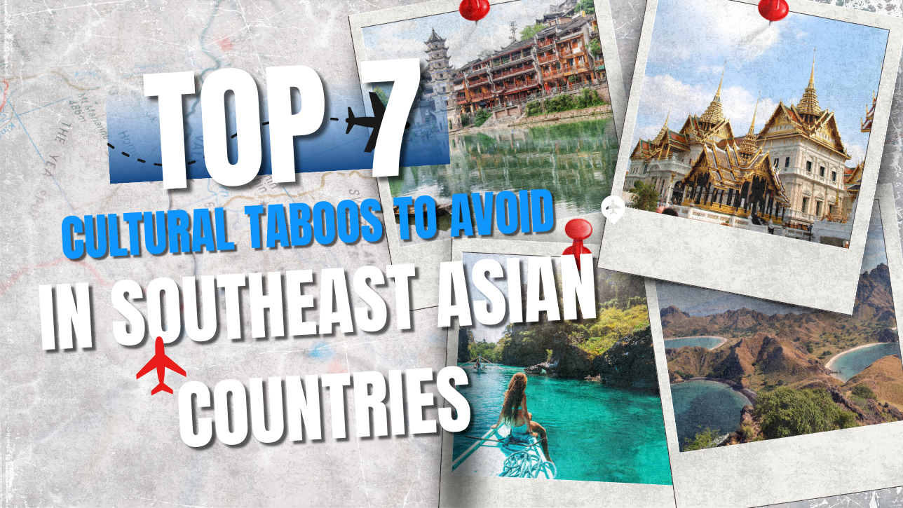7 Cultural Taboos to Avoid in Southeast Asian Countries