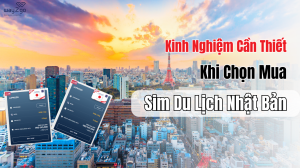 Kinh Nghiệm Cần Thiết Khi Chọn Mua Sim Du Lịch Nhật Bản