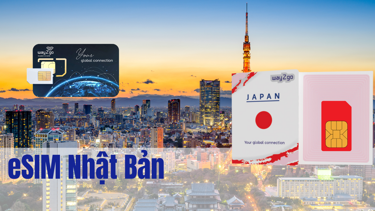 Tại sao nên đăng ký eSIM giá rẻ tại Nhật Bản qua Way2go?