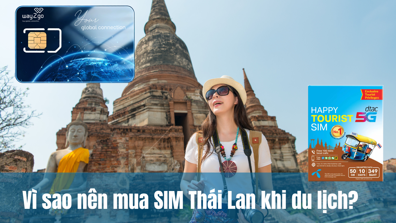 Vì sao nên mua SIM Thái Lan khi du lịch?