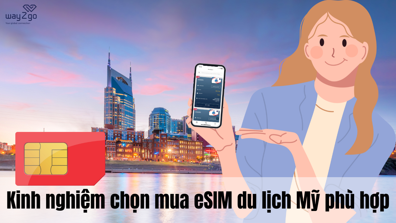 Kinh nghiệm chọn mua eSIM du lịch Mỹ phù hợp