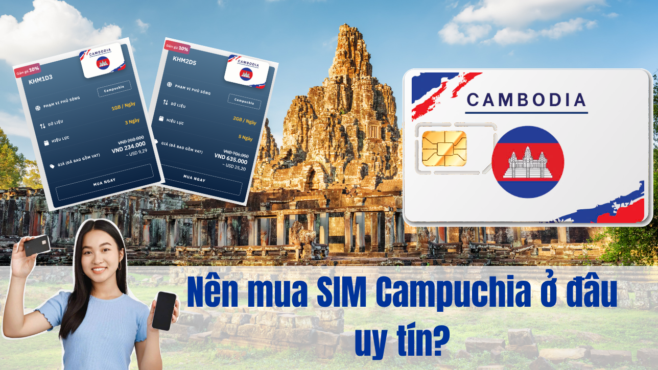 Nên mua SIM Campuchia ở đâu uy tín?
