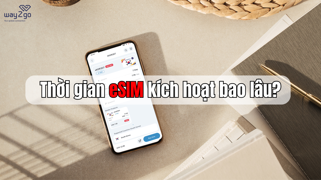 Thời gian eSIM kích hoạt bao lâu?