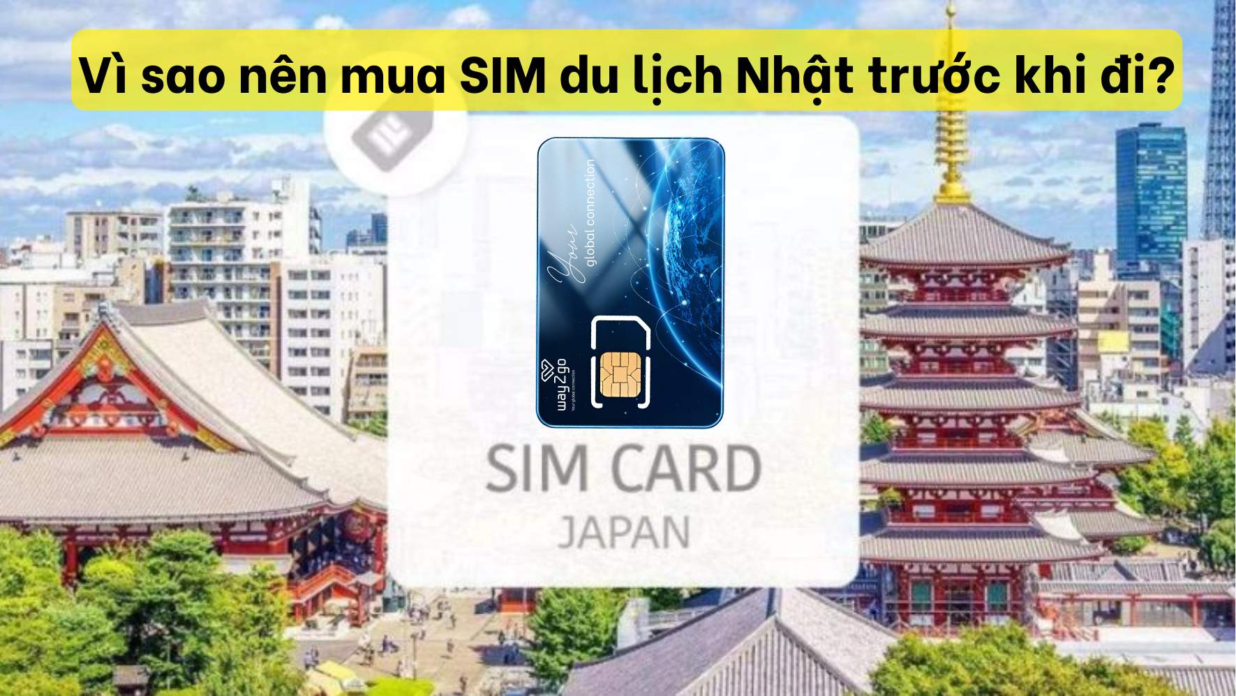 Vì sao nên mua SIM du lịch Nhật trước khi đi?