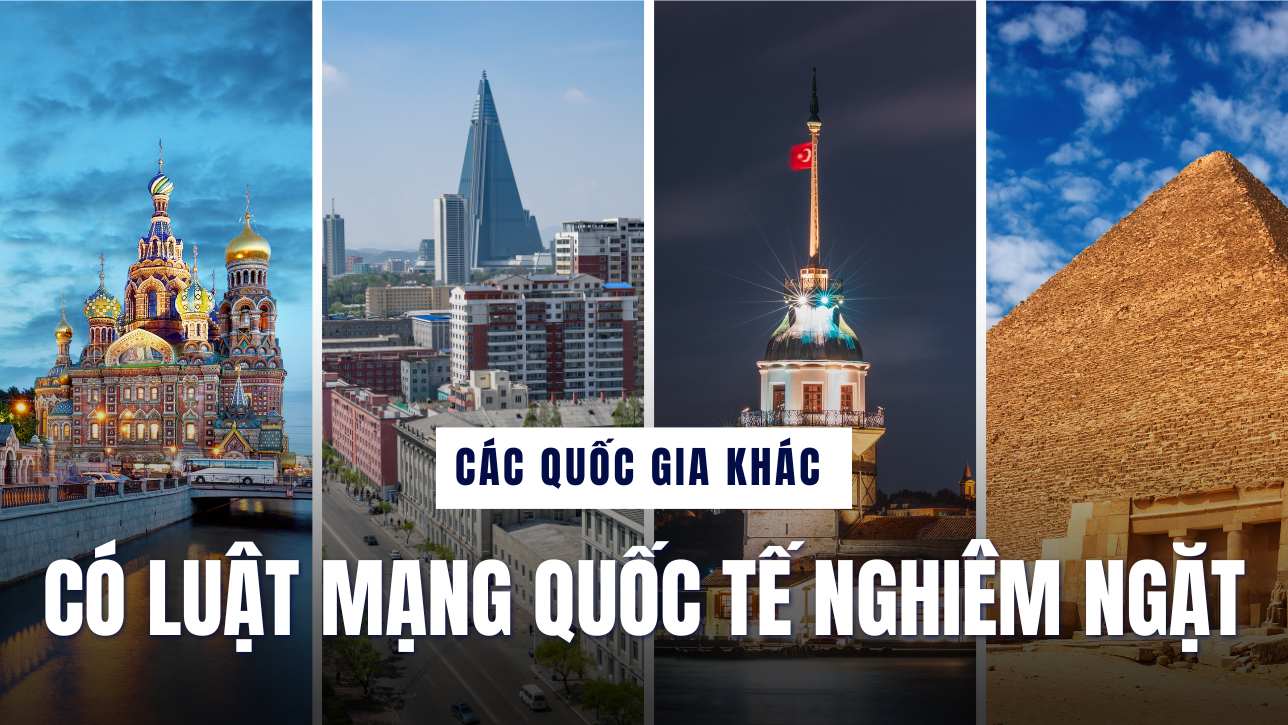 Các quốc gia khác có luật mạng quốc tế nghiêm ngặt