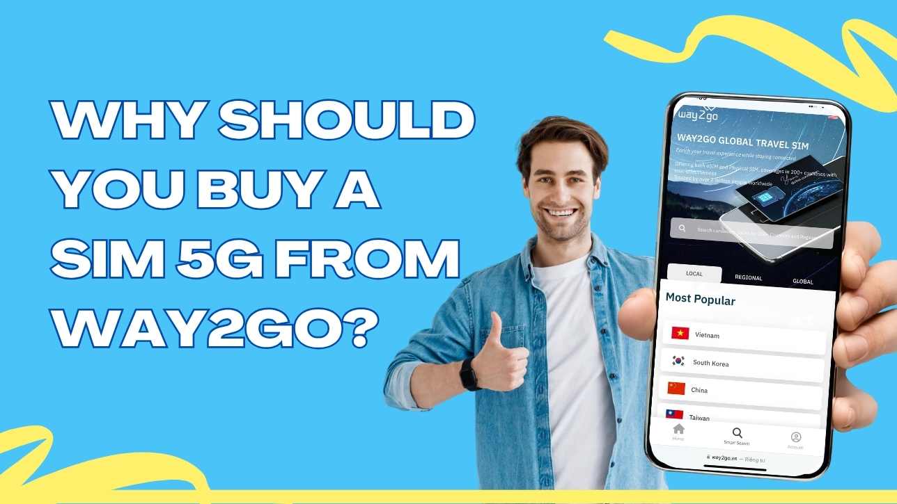 Why should you buy a SIM 5G from Way2go?