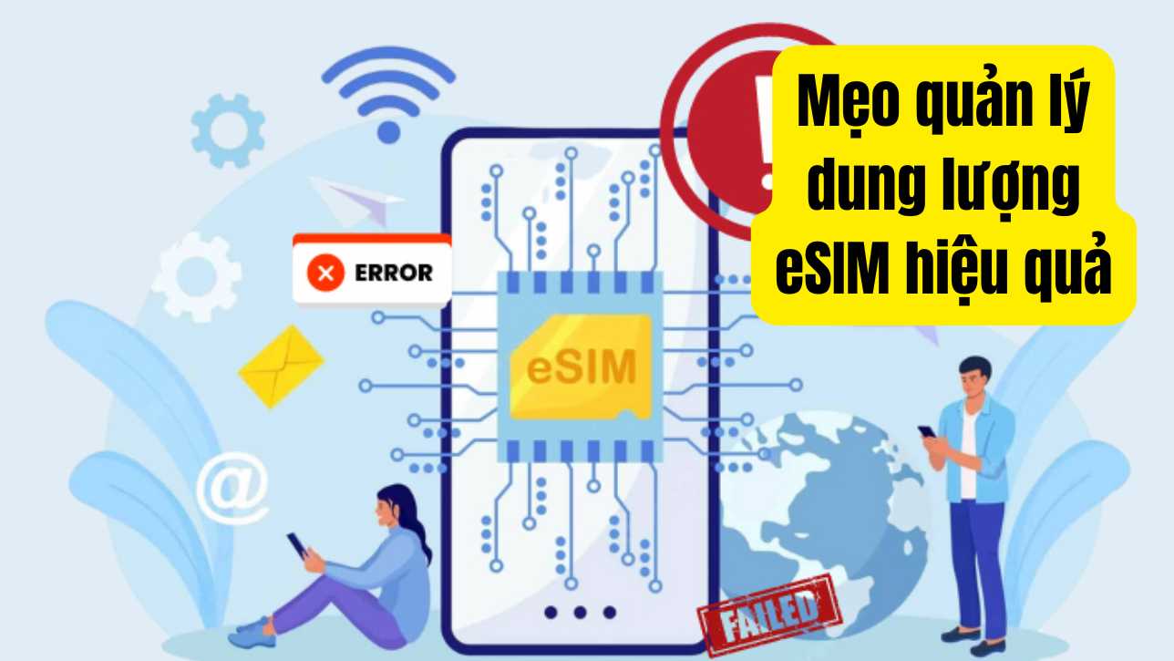 Mẹo quản lý dung lượng eSIM hiệu quả
