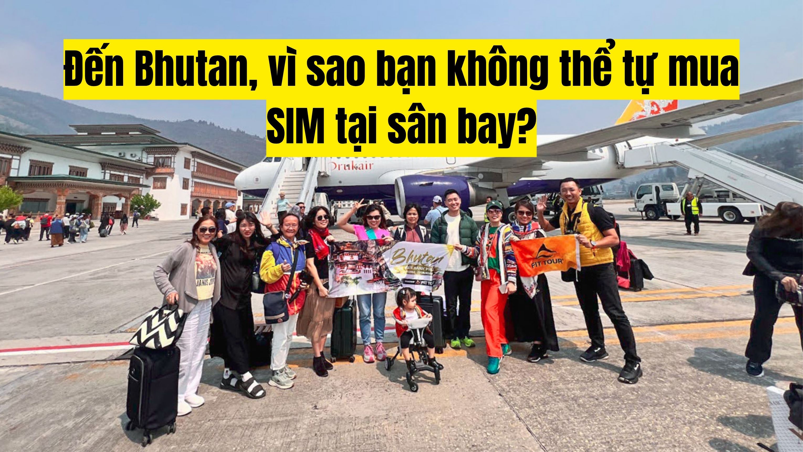 Đến Bhutan, vì sao bạn không thể tự mua SIM tại sân bay?